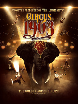 Circus 1903 - The Golden Age of Circus at Pantages Theatre