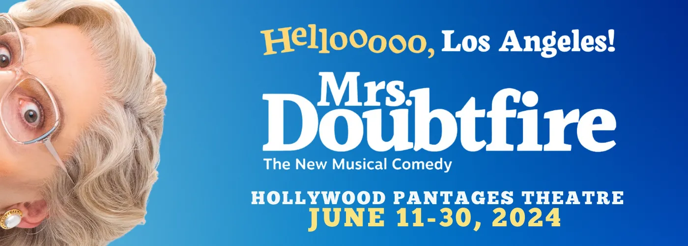 Mrs. Doubtfire - The Musical at Hollywood Pantages Theatre